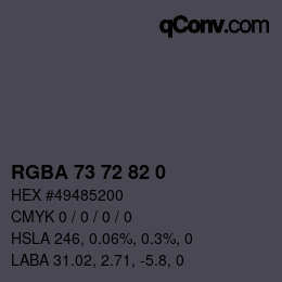 カラーコード: RGBA 73 72 82 0 | qconv.com