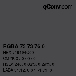 Farbcode: RGBA 73 73 76 0 | qconv.com