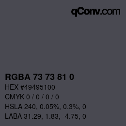 Color code: RGBA 73 73 81 0 | qconv.com
