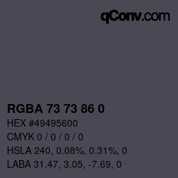 Color code: RGBA 73 73 86 0 | qconv.com