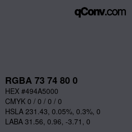 Color code: RGBA 73 74 80 0 | qconv.com