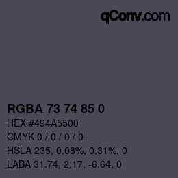 Color code: RGBA 73 74 85 0 | qconv.com
