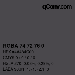Color code: RGBA 74 72 76 0 | qconv.com