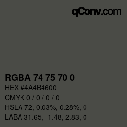 Color code: RGBA 74 75 70 0 | qconv.com
