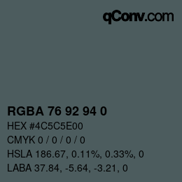 Color code: RGBA 76 92 94 0 | qconv.com
