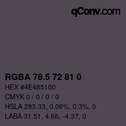 Color code: RGBA 78.5 72 81 0 | qconv.com