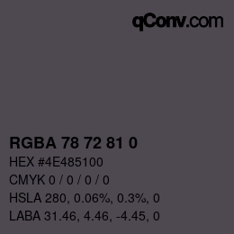 Color code: RGBA 78 72 81 0 | qconv.com