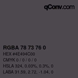 Color code: RGBA 78 73 76 0 | qconv.com