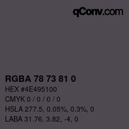 Color code: RGBA 78 73 81 0 | qconv.com