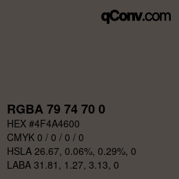 Color code: RGBA 79 74 70 0 | qconv.com