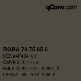 Color code: RGBA 79 75 65 0 | qconv.com
