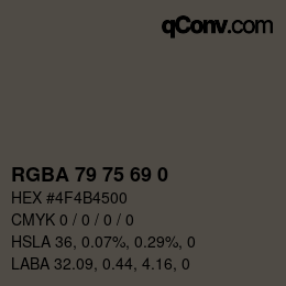 Color code: RGBA 79 75 69 0 | qconv.com