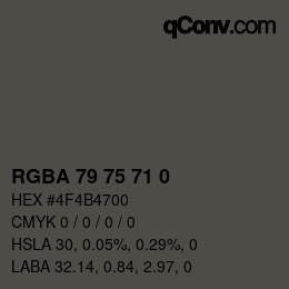 Color code: RGBA 79 75 71 0 | qconv.com
