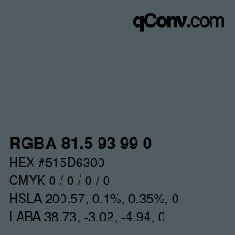 Color code: RGBA 81.5 93 99 0 | qconv.com
