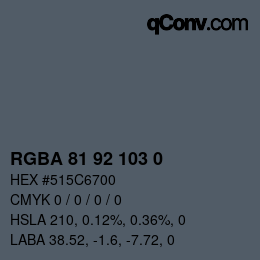 Color code: RGBA 81 92 103 0 | qconv.com