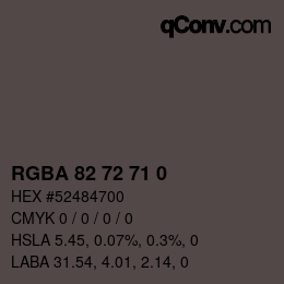 Color code: RGBA 82 72 71 0 | qconv.com