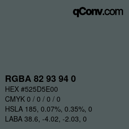 カラーコード: RGBA 82 93 94 0 | qconv.com