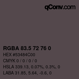Color code: RGBA 83.5 72 76 0 | qconv.com