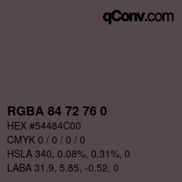 颜色代码: RGBA 84 72 76 0 | qconv.com