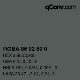 Color code: RGBA 86 92 89 0 | qconv.com