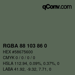 Color code: RGBA 88 103 86 0 | qconv.com