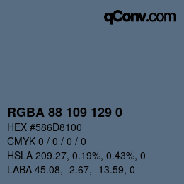 Color code: RGBA 88 109 129 0 | qconv.com