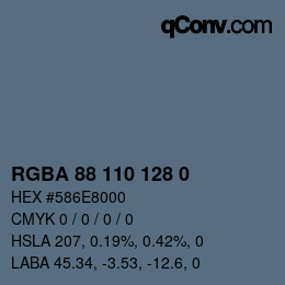 Color code: RGBA 88 110 128 0 | qconv.com
