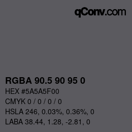 Color code: RGBA 90.5 90 95 0 | qconv.com