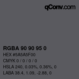 Color code: RGBA 90 90 95 0 | qconv.com