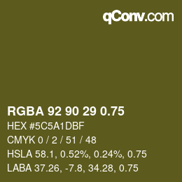 颜色代码: RGBA 92 90 29 0.75 | qconv.com