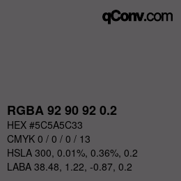 颜色代码: RGBA 92 90 92 0.2 | qconv.com