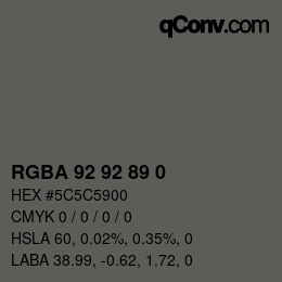 Color code: RGBA 92 92 89 0 | qconv.com