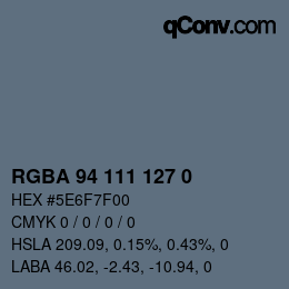 Color code: RGBA 94 111 127 0 | qconv.com
