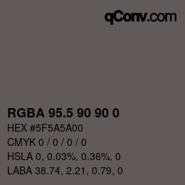 Color code: RGBA 95.5 90 90 0 | qconv.com