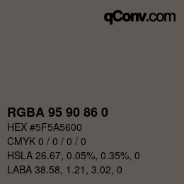 Color code: RGBA 95 90 86 0 | qconv.com