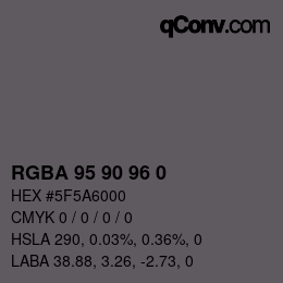Color code: RGBA 95 90 96 0 | qconv.com