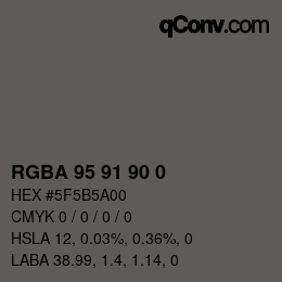 Color code: RGBA 95 91 90 0 | qconv.com