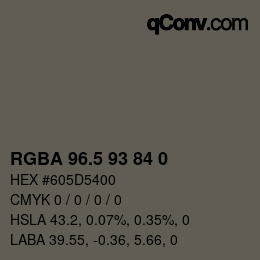 Color code: RGBA 96.5 93 84 0 | qconv.com
