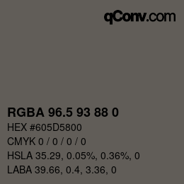 Color code: RGBA 96.5 93 88 0 | qconv.com