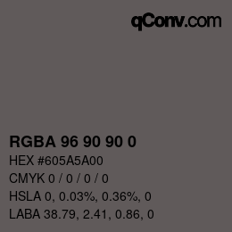 Color code: RGBA 96 90 90 0 | qconv.com