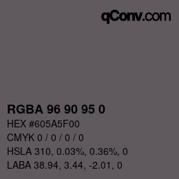 Color code: RGBA 96 90 95 0 | qconv.com