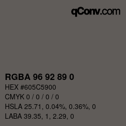 Farbcode: RGBA 96 92 89 0 | qconv.com