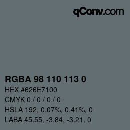Color code: RGBA 98 110 113 0 | qconv.com