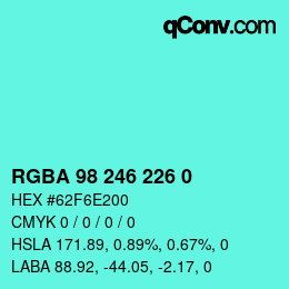 Farbcode: RGBA 98 246 226 0 | qconv.com